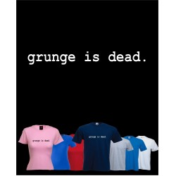 Grunge is Dead